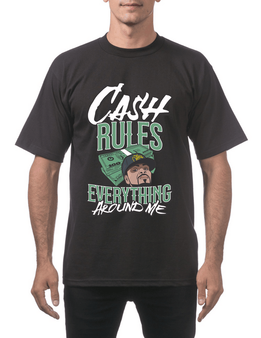 Cash Rules Everything Around Me T-Shirt