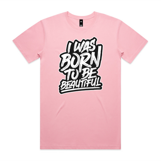 Born To Be Beautiful T-Shirt
