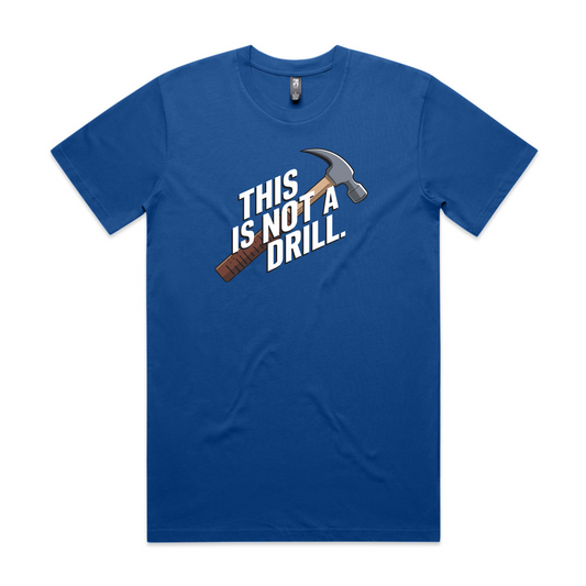This Is Not A Drill T-Shirt